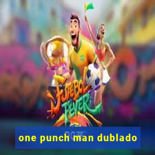 one punch man dublado